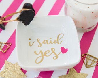 Engagement Ring Dish - Engagement Gift - Ring Dish - Engagement Ring Holder - I Said Yes - Jewelry Dish - Jewelry Tray - Jewelry Holder