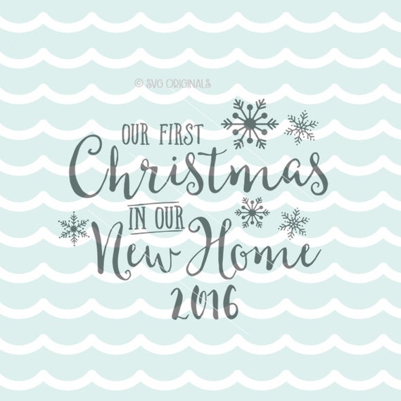 Our First Christmas In Our New Home SVG Christmas SVG Cricut