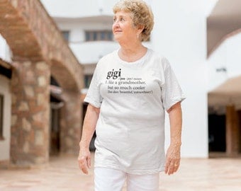 Gigi Shirt | Definition of a Grandmother Tee Shirt for Gigi | Birthday, New Pregnancy Reveal Announcement, Christmas, Anniversary Gift