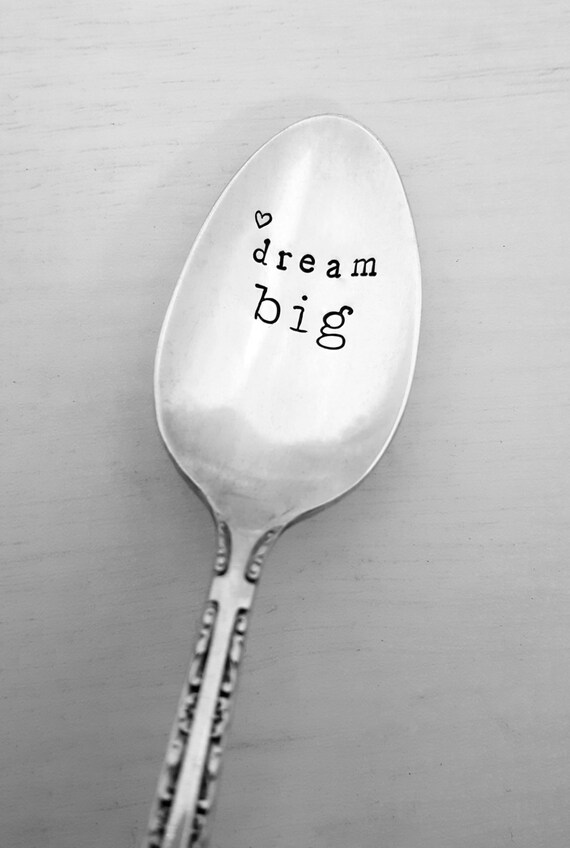 Dream Big Spoon Stamped Spoon Hand Stamped Custom