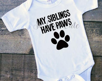 My Siblings Have Paws - Personalized ONESIES® - baby girl ONESIES® - ONESIES® - my sibling has paws - dog lover