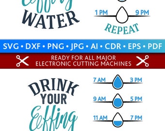 Water Svg Effing Water Svg Drink your effing water Svg Drink Water Svg Cut Files Silhouette Studio Cricut Svg Dxf Jpg Png Eps Pdf Ai Cdr