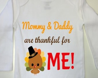 Baby thanksgiving outfit First Thanksgiving Mommy and Daddy are thankful for me! Thanksgiving Onesie Bodysuit