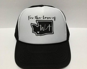 Washington Love Trucker Hat, For The Love of Washington, Washington State, Adjustable Hat, Custom Trucker Hat, WA Love, Pacific NW, PNW