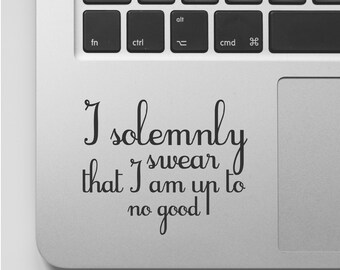 Harry Potter Decal I Solemnly Swear That I am up to no good MacBook Decal Laptop Sticker Harry Potter Quote Funny Laptop Sticker Saying