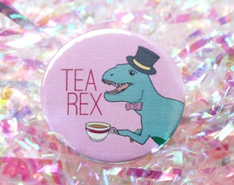 Tea Rex dinosaur pin button badge funny badge t rex pinback button t-rex dinosaur gift tea lover gift tea lover 38mm badge gifts under 5