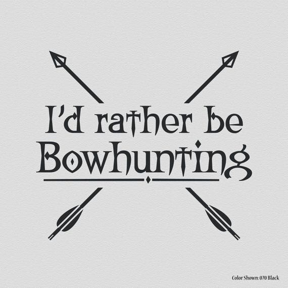 I'd rather be Bowhunting hunting decals vinyl wall