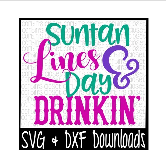 Suntan Lines and Day Drinkin' Cut File DXF & SVG Files
