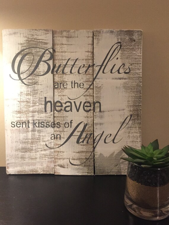 butterflies are heaven sent kisses of an angel pallet wall