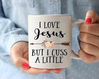 I love jesus but i cuss a little mug, jesus mug, funny mug for her, religious gift for her, humorous gift, christian gift for her, christmas