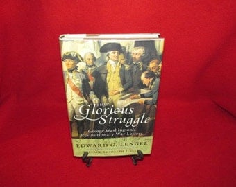 This Glorious Struggle; George Washington's ...War Letters, by E.G. Lengel