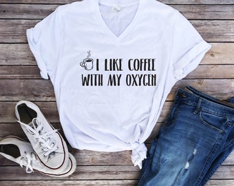 I like coffee with my oxygen ,coffee shirt, gilmore girls shirt, coffee lover, mom shirt sayings, mom life tee,coffee t shirts,gifts for her