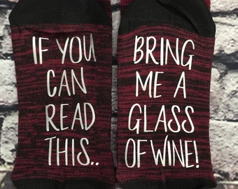 Wine Socks If you can read this bring me a glass of wine socks Wine lover Birthday for her Anniversary for her Hostess Gift for her
