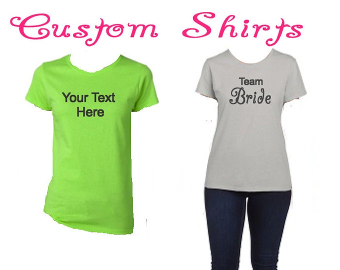 Personalized Shirt, Ladies Shirt, Bridesmaid Shirt, Bride Shirt, Bridal Party Shirt, Bachelorette Party