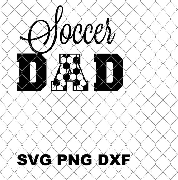 Download Soccer Dad SVG Png Dxf File Instant Download Cutting Machine