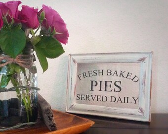 Fresh baked pies served daily glass sign painted not vinyl Choice of distressed black or white