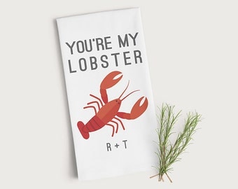 Personalized Tea Towel, You're My Lobster, Custom Housewarming Gift, Custom Towel, Flour Sack Towel, Engagement Gift, Gift for Couple