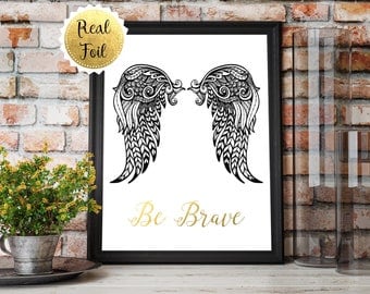 Be Brave Print, Gold Foil Print, Bereavement Gifts, Angel Wings Wall Decor, Black and White Inspirational Prints, Pet Loss Gifts, Baby Loss
