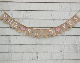 She Said Yes Banner, She Said Yes Burlap Bunting, Engagement Banner, Engagement Party Decorations, Bridal Shower Decor, Country Shower Decor