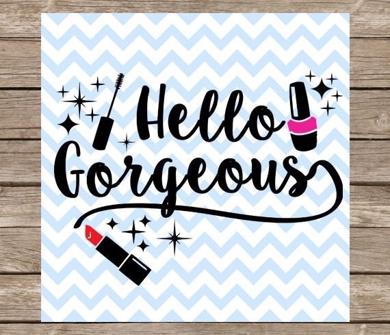 Download Hello Gorgeous svg Makeup svg files Lipstick Mascara Makeup