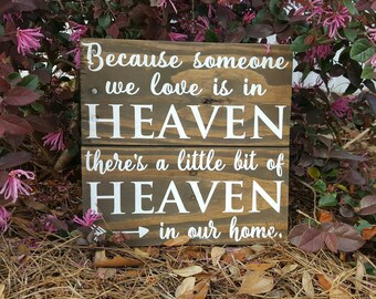 Because Someone We Love is in Heaven Sign - Memorial Sign - In Loving Memory - Arrow Sign - Pallet Sign - Heaven Sign - Heaven in our Home