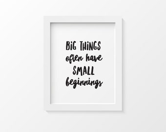 Big Things Often Have Small Beginnings Quote Print | Inspirational Quote Print Wall Art | Motivational Art | Motivational Gift