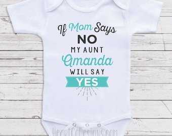 Cute Baby Clothes "If Mom Says No, My Aunt Will" Long or Short Sleeve for Babies, Baby Shower Gifts, Newborn Clothing, Baby Clothes J14