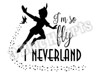 I'm so Fly I NEVERLAND svg dxf pdf studio jpg, Peter Pan, Disney svg dxf pdf studio