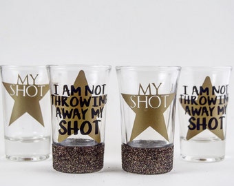 Hamilton 'I am Not Throwing Away My Shot' Shot Glass