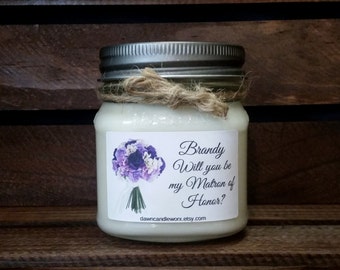 Will You Be My Matron of Honor - Personalized Matron of Honor Candles - 8oz Soy Candles Handmade - Bridal Party Gifts - Mason Jar Candles