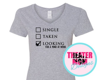 Hamilton, Schuyler Sisters-inspired V-Neck Ladies' T-shirt - Single, Taken, Looking for a Mind at Work. Available in three colors