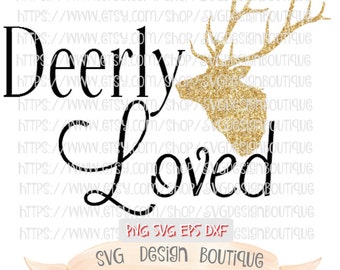Deerly Loved Svg, Deer Svg, Glitter Svg, Deer SVG File, Mug Svg, Cute Svg, Svg Design, DXF, Eps, Cricut and Silhouette Designer Edition