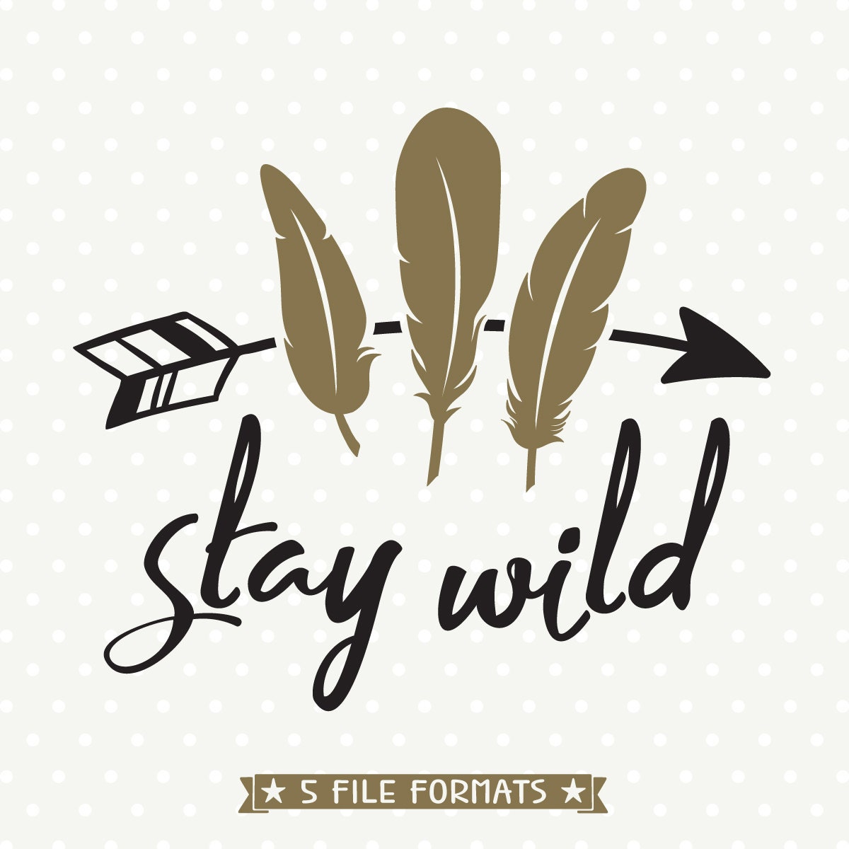 Download Stay Wild SVG file SVG Saying file Tribal Feather svg Stay