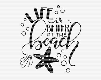 Free Free Life Is Better At The Beach Svg File 232 SVG PNG EPS DXF File