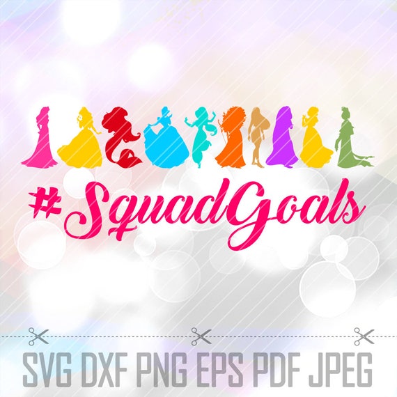 Download SVG Disney Princess Squad Goals Cut file hashtag Squadgoals