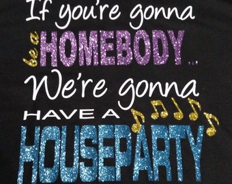 If you're gonna be a Homebody, Sam Hunt shirt, Country music, lyrics, glitter, country girl, gift for wife, country music lover, plus size.