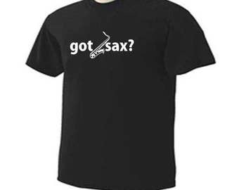 Got Sax? Saxaphone Musical Instrument T-Shirt
