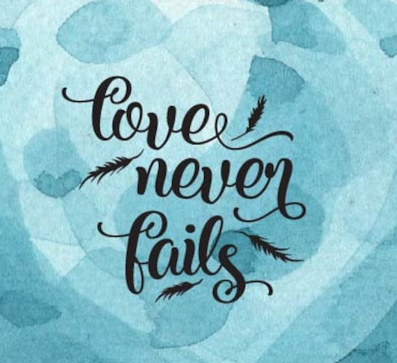 Free Free 188 Love Never Fails Svg Free SVG PNG EPS DXF File