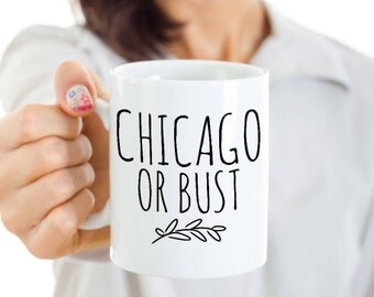 Chicago Marathon Coffee Mug - Chicago or Bust - For the Runner that Will Be Racing 26.2 Miles in October