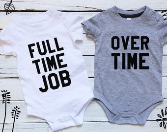 Full Time Job Over Time - Twin Onesies - Twins Funny Onesies - Sibling Set - Twin Shower Gift - Twins Reveal - Twin Set -Baby Twin Bodysuits