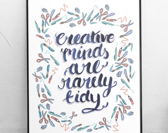Creative Minds Are Rarely Tidy Typographic Print