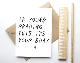 Drake - If Your Reading This It's Your Birthday - Happy Birthday Card