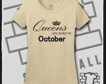 Queens are born in October, October Birthday Shirt, October Birthday Gift, Queens are born in October svg, Birthday Shirt, Birthday Gift