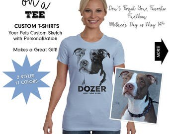 Your Pet on a Tee Custom T-Shirt w/Personalization, Custom Pet Portrait, Pet Sketch, Mother's Day Gift, Pet T-Shirt, Pet Memorial, Dog Tee