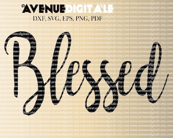 Blessed SVG EPS DXF Cutting file, Cuttable Designs, Cutting Designs, Silhouette Cameo, Cricut, Cut Files