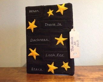 when there is darkness look for stars handmade fabric journal