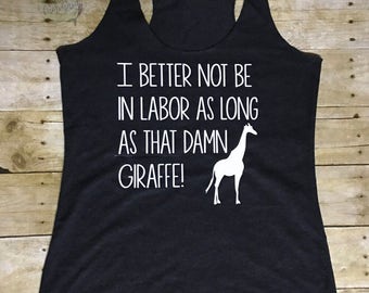 April The Giraffe Shirt - Pregnancy Shirt - Funny Pregnancy Shirt - New Mom Shirt - Mom to Be Gift - Mom Shirt - Mom Tank - Funny Mom Tank