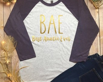 BAE Aunt Shirt - Bae Shirt - Auntie Shirt Bae - Bae Aunt Tee - Auntie Bae Tee - Bae Best Aunt Ever Shirt - Aunt Shirt - Proud New Auntie Tee