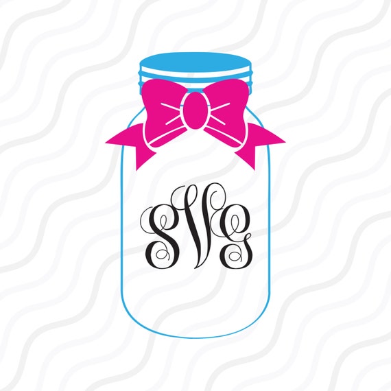 Bow Mason Jar Monogram SVG Mason Jar SVG Cut table