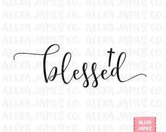 Blessed SVG, Religious SVG, Cross svg, Bible svg, Jesus svg, SVG Cut File, Cricut, Silhouette, svg png pdf